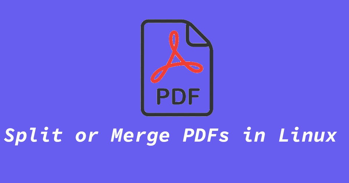 how to split/merge pdf files in linux