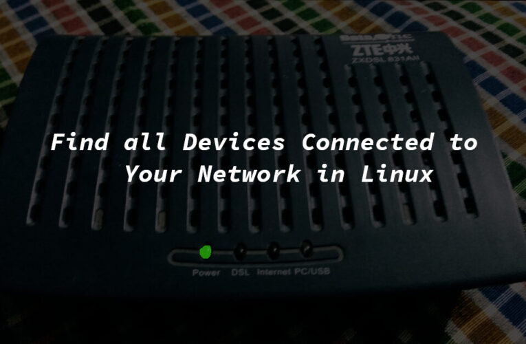 Find All the Connected Devices on Your Network in Linux