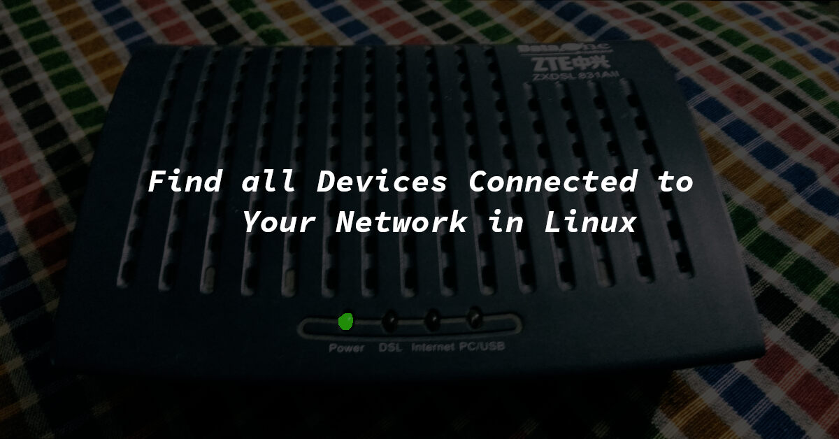find devices connected to our network in linux