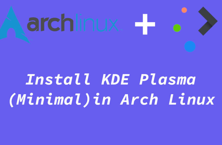 How to do a Minimal KDE Plasma Desktop Install in Arch Linux